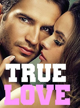 Read Online TRUE LOVE: SEXY ALPHA MALE BAD BOY BILLIONAIRES, HOT YOUNGER LADIES - Leah Hill | ePub