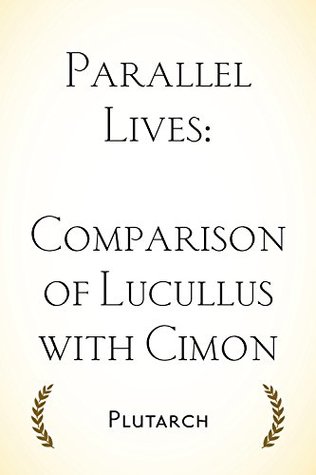 Read Online Parallel Lives: Comparison of Lucullus with Cimon - Plutarch file in ePub