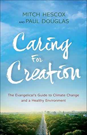 Download Caring for Creation: The Evangelical's Guide to Climate Change and a Healthy Environment - Paul Douglas | ePub