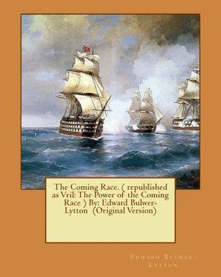 Full Download The Coming Race (Republished as Vril: The Power of the Coming Race ) - Edward Bulwer-Lytton file in ePub
