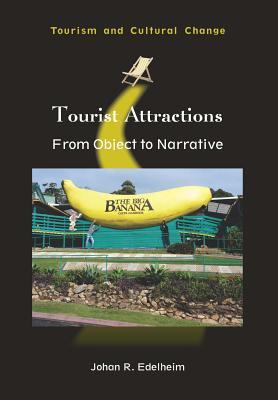 Download Tourist Attractions: From Object to Narrative - Johan R Edelheim | ePub