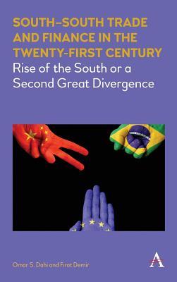 Download South-South Trade and Finance in the Twenty-First Century: Rise of the South or a Second Great Divergence - Omar Dahi | ePub