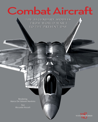 Read Combat Aircraft: The Legendary Models from World War I to the Present Day - Riccardo Niccoli file in ePub