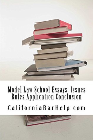 Read Online Model Law School Essays: Issues Rules Application Conclusion (Free Reading Allowed For Prime Members): e book - Californiabarhelp.com file in PDF