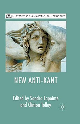 Full Download The New Anti-Kant (History of Analytic Philosophy) - F. Prihonsky file in ePub