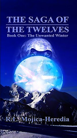 Read Online The Unwanted Winter (The Saga of the Twelves Book 1) - R.L. Mojica-Heredia file in PDF