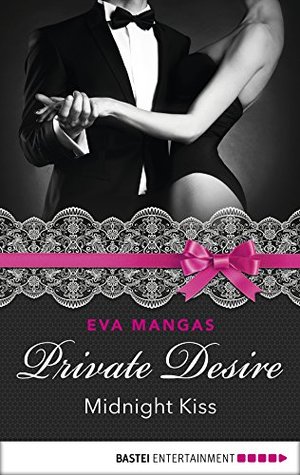 Read Online Private Desire - Midnight Kiss (International Passion Series Book 5) - Eva Mangas | PDF