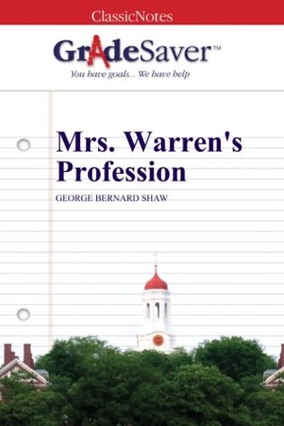 Read Online GradeSaver (TM) ClassicNotes: Mrs. Warren's Profession - Meghan Joyce Tozer | PDF
