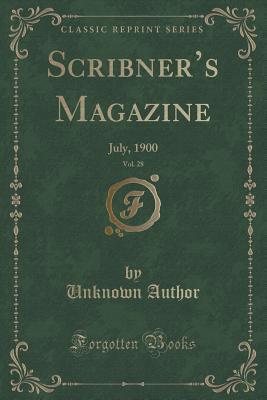 Download Scribner's Magazine, Vol. 28: July, 1900 (Classic Reprint) - Unknown file in ePub