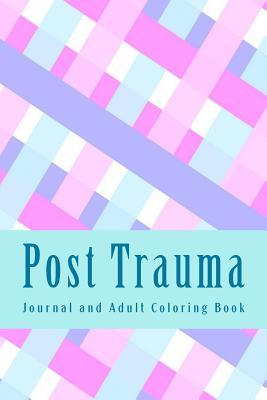 Download Post Trauma Journal and Adult Coloring Book: Heal After Trauma - J.C. Grace | PDF