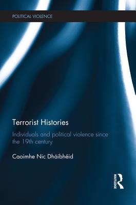 Read Terrorist Histories: Individuals and Political Violence Since the 19th Century - Caoimhe Nic Dháibhéid file in PDF