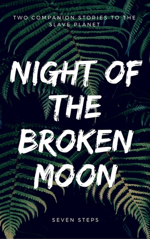 Download Night of the Broken Moon (Two Slave Planet Companion Short Stories) - Seven Steps | ePub