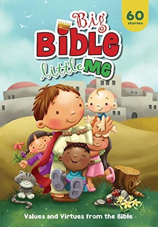 Read Big Bible, Little Me: Values and Virtues from the Bible - Agnes de Bezenac file in PDF