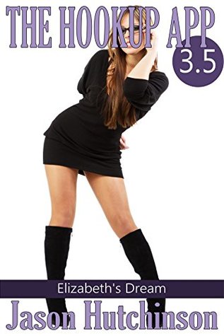 Download Elizabeth's Dream: The Hookup App (v3) Book Five - Jason Hutchinson file in PDF