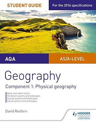 Read Online AQA AS/A-level Geography Student Guide: Component 1: Physical Geography - David Redfern | PDF