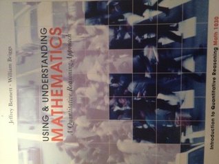 Read Using & Understanding Mathematics A Quantitative Reasoning Approach (Introduction to Quantitative Reasoning Math 1030) - Jeffrey Bennett | ePub