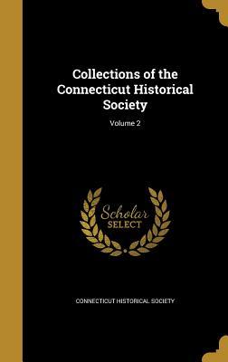 Download Collections of the Connecticut Historical Society; Volume 2 - Connecticut Historical Society | PDF