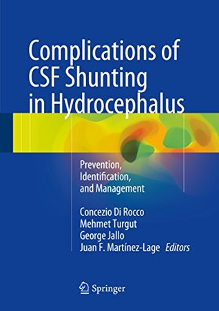 Download Complications of CSF Shunting in Hydrocephalus: Prevention, Identification, and Management - Conzio Concezio Di Rocco file in PDF