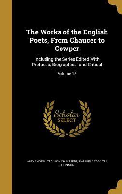 Full Download The Works of the English Poets, from Chaucer to Cowper: Including the Series Edited with Prefaces, Biographical and Critical; Volume 15 - Alexander Chalmers | PDF