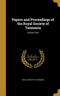 Read Online Papers and Proceedings of the Royal Society of Tasmania; Volume 1910 - Royal Society of Tasmania file in PDF