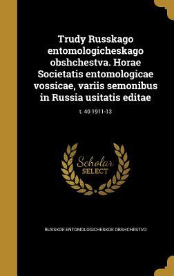 Download Trudy Russkago Entomologicheskago Obshchestva. Horae Societatis Entomologicae Vossicae, Variis Semonibus in Russia Usitatis Editae; T. 40 1911-13 - Russkoe Entomologicheskoe Obshchestvo | PDF