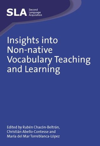 Read Insights into Non-native Vocabulary Teaching and Learning (Second Language Acquisition) - Rubén Chacón-Beltrán file in ePub