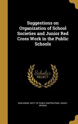 Read Suggestions on Organization of School Societies and Junior Red Cross Work in the Public Schools - Grace Wyman file in ePub