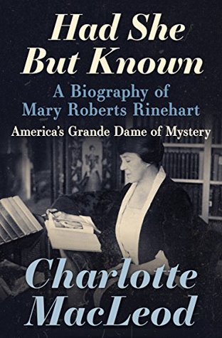 Download Had She but Known: A Biography of Mary Roberts Rinehart - Charlotte MacLeod file in PDF