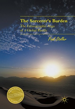 Read The Sorcerer's Burden: The Ethnographic Saga of a Global Family (Palgrave Studies in Literary Anthropology) - Paul Stoller | ePub