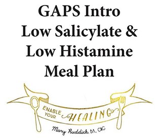 Full Download GAPS Low Salicylate & Low Histamine Meal Plan: Enable Your Healing (Enable Your Healing Meal Plans Book 1) - Mary Ruddick file in PDF
