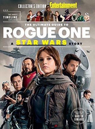Read ENTERTAINMENT WEEKLY The Ultimate Guide to Rogue One: A Star Wars Story - The Editors of Entertainment Weekly | ePub