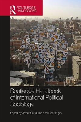 Read Routledge Handbook of International Political Sociology - Xavier Guillaume file in PDF