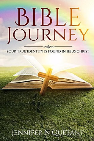 Full Download Bible Journey: Your True Identity is Found in Jesus Christ - Jennifer Quetant | PDF