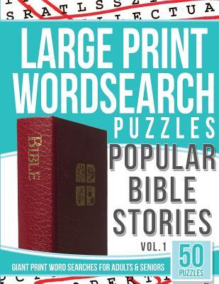 Full Download Large Print Wordsearches Puzzles Popular Bible Stories: Giant Print Word Searches for Adults & Seniors - Bible Word Search | PDF