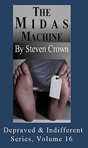 Download The Midas Machine: Depraved & Indifferent Series, Volume 16 - Steven Crown file in PDF