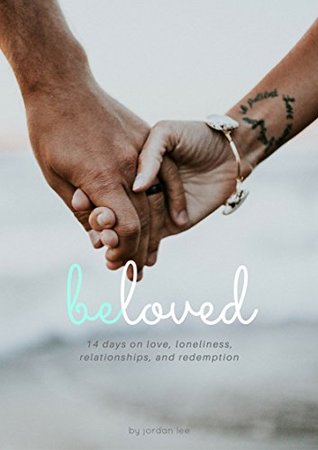 Full Download BeLoved: 14 Days on Love, Loneliness, Relationships, and Redemption - Jordan Lee file in ePub