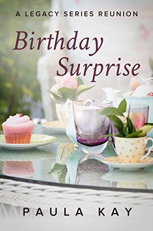 Read Birthday Surprise (Legacy Series Reunion Book 2) - Paula Kay | PDF