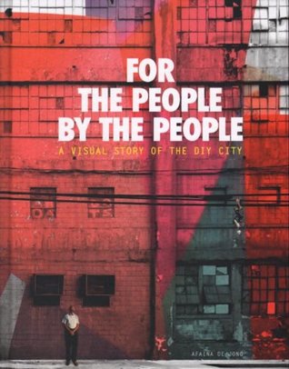Read For The People, By The People: A Visual Story On The Diy City - Afaina de Jong | ePub