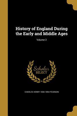 Full Download History of England During the Early and Middle Ages; Volume 2 - Charles Henry Pearson | PDF