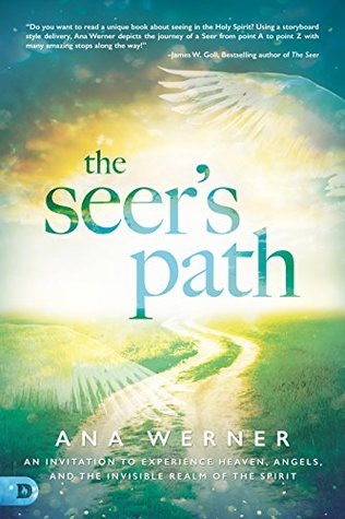 Read Online The Seer's Path: An Invitation to Experience Heaven, Angels, and the Invisible Realm of the Spirit - Ana Werner file in PDF