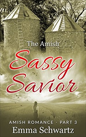 Read The Amish Sassy Savior (Amish Romance): Part 3 - Emma Schwartz | ePub