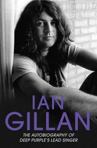 Read Online Ian Gillan: The Autobiography of Deep Purple's Singer - Ian Gillan | PDF