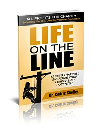 Download LIFE ON THE LINE: 12 Keys That Will Energize Your Leadership Potential - Cedric Shelby file in ePub