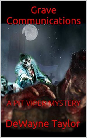 Read Grave Communications (A Pit Viper Mystery Book 2) - DeWayne taylor | ePub