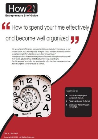 Read Online How to spend your time effectively and become well organized (Entrepreneurs Brief Guide Book 4) - Dr Jim Porter | ePub