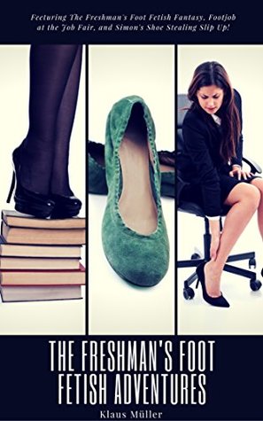 Download The Freshman's Foot Fetish Adventures (Campus Collections Book 1) - Klaus Müller | ePub