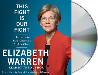 Read Online This Fight Is Our Fight: The Battle to Save America's Middle Class - Elizabeth Warren file in PDF