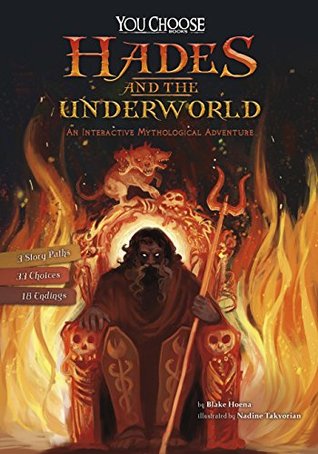 Read Online Hades and the Underworld (You Choose: Ancient Greek Myths) - Blake Hoena | ePub