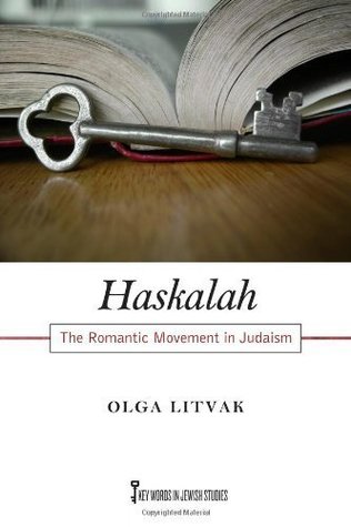 Read Online Haskalah: The Romantic Movement in Judaism (Key Words in Jewish Studies Book 3) - Olga Litvak file in ePub