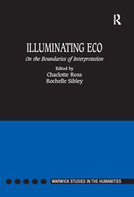 Read Illuminating Eco: On the Boundaries of Interpretation - Charlotte Ross | ePub